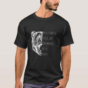 Frauen in einer Welt voller Grandpas sind Papa Gra T-Shirt