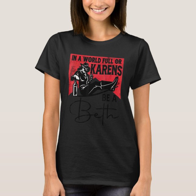 Frauen in einer Welt voller Karens sind Beth T-Shirt (Vorderseite)