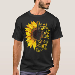 Frauen In einer Welt voller Omas sei Honey Sunflo T-Shirt