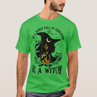 Frauen in einer Welt voller Prinzessinnen sind Hex T-Shirt