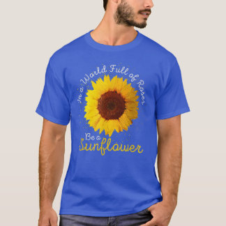 Frauen in einer Welt voller Rose sind Sonnenblumen T-Shirt