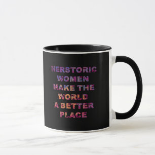 Frauen in ihrer Geschichte machen eine bessere Wel Tasse