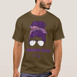 Frauen Information Science Life, Informati T-Shirt