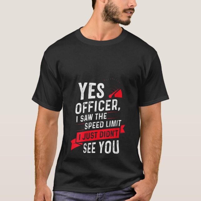 Frauen Ja Offizier Ich sah die Geschwindigkeitsbeg T-Shirt (Vorderseite)