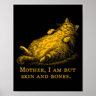 Frauen Katze Mutter Ich Bin Aber Haut Und Knochen Poster