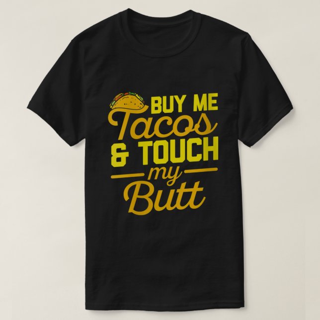 Frauen kaufen Tacos und Touch Mein Hintern Cinco D T-Shirt (Design vorne)