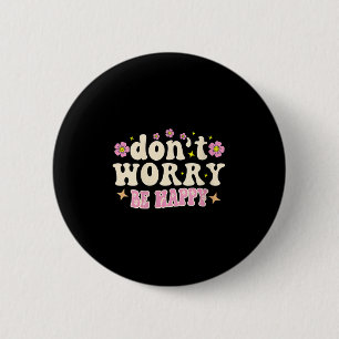 Frauen Keine Sorge Wir Werden Glücklich Groovy Ret Button
