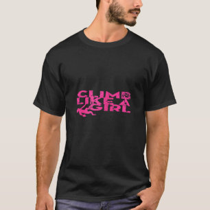 Frauen klettern wie ein Mädchen - Carabiner Klette T-Shirt