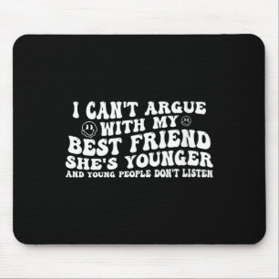 Frauen können nicht mit Freundin jünger und jung s Mousepad