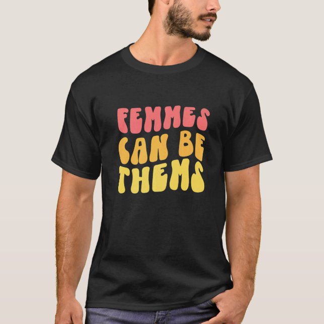 Frauen können sie sein, die sie nichtbinär bekenne T-Shirt (Vorderseite)