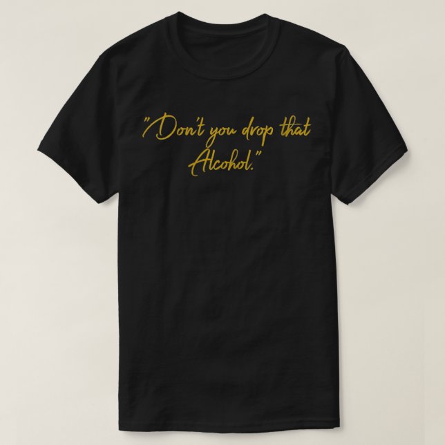 Frauen lassen diese Alkohol-Bridesmaid nicht falle T-Shirt (Design vorne)