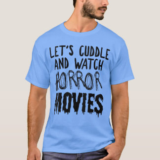Frauen Lasst Uns Kuscheln Und Gruselfilme Anschaue T-Shirt