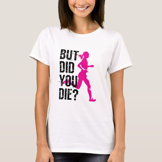 Frauen laufen, aber hast du Die? T-Shirt (Vorderseite)