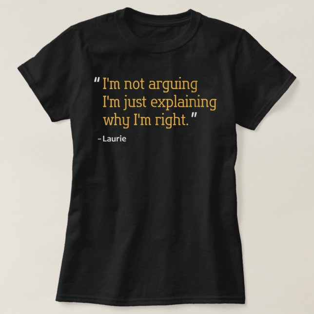 Frauen LAURIE Geschenk Zitat Personalisiert Funny  T-Shirt (Design vorne)
