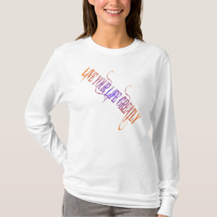 Frauen leben lange Lebensdauer T-Shirt