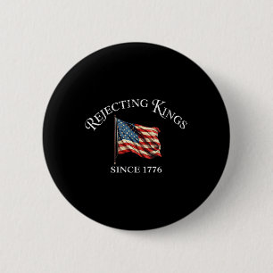 Frauen lehnen Könige seit 1776 ab Patriotic Usa Fl Button