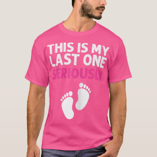 Frauen letzte Kind Geburt schwangere Mutter T-Shirt
