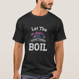 Frauen Ließ das "Good Times Boil Zitat Crawfish Co T-Shirt