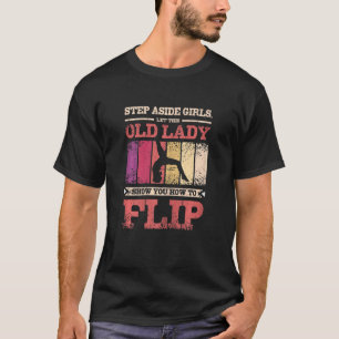 Frauen Ließ diese alte Dame, wie man Gymnastik dre T-Shirt