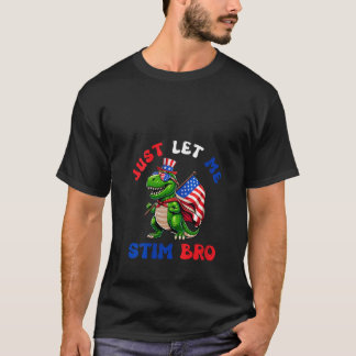 Frauen Ließ mir einfach Stim Bro T Rex Dinosaurier T-Shirt