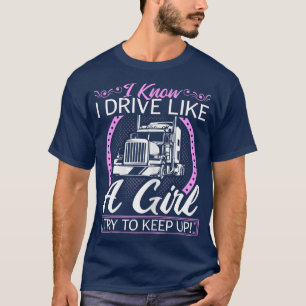 Frauen Lkw-Fahrer, fahren wie ein Mädchen, Frauen T-Shirt