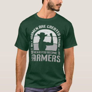 Frauen lustige Bauer Zitat, alle Frauen sind gesch T-Shirt