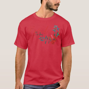 Frauen lustige Hochzeit Blumendesign Brie zu sein  T-Shirt