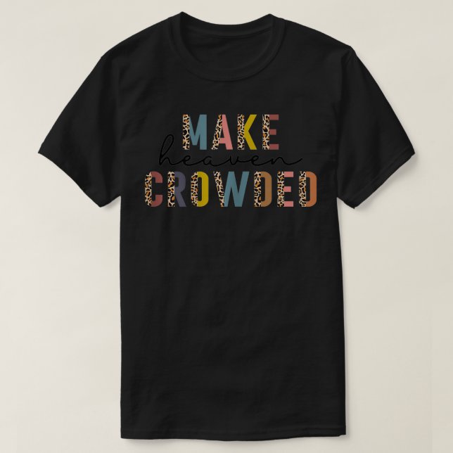 Frauen machen den Himmel zum Christlichen Glauben  T-Shirt (Design vorne)