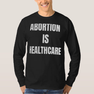 Frauen Mädchen Feminismus Abortion ist Gesundheit T-Shirt