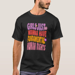 Frauen Mädchen wollen einfach nur Grundrechte habe T-Shirt
