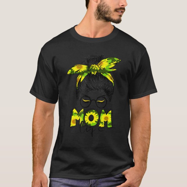 Frauen Mama Leben Sonnenblumen Messy Bun für Mutte T-Shirt (Vorderseite)