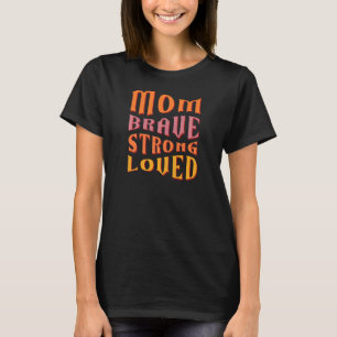 Frauen Mama tapfer Geliebte Mama Leben T-Shirt