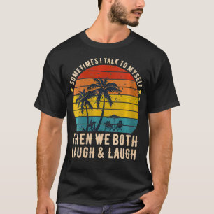 Frauen manchmal spreche ich mit mir selbst dann wi T-Shirt