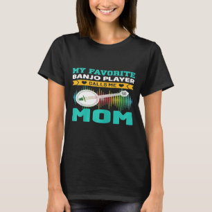 Frauen Mein Lieblings-Banjo-Spieler nennt mich Mam T-Shirt