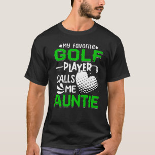 Frauen mein Lieblings-Golf-Spieler nennt mich Tant T-Shirt