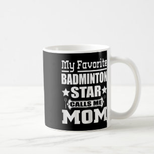 Frauen mein LieblingsBadminton Star nennt mich Mam Kaffeetasse