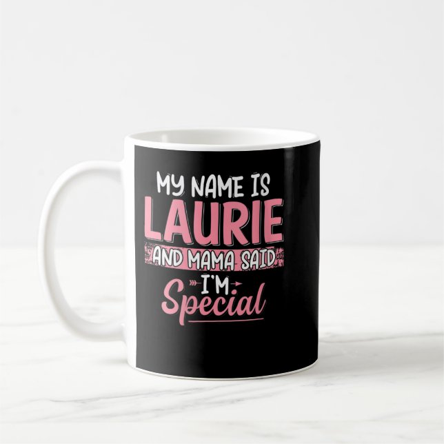 Frauen mein Name ist Laurie und Mama sagte, ich se Kaffeetasse (Links)