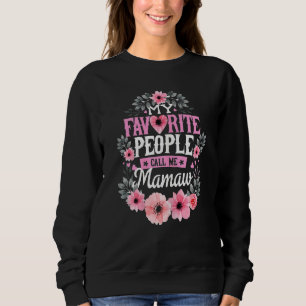 Frauen Meine Lieblings-Leute nennen mich Mamaw Müt Sweatshirt