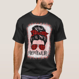 Frauen Memaw Life gebleicht Messy Bun Memaw Life R T-Shirt