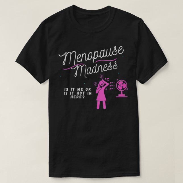 Frauen Menopause Wahnsinn T-Shirt (Design vorne)