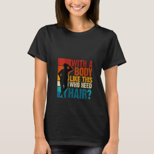 Frauen mit so einem Körper, die Haarfu brauchen T-Shirt
