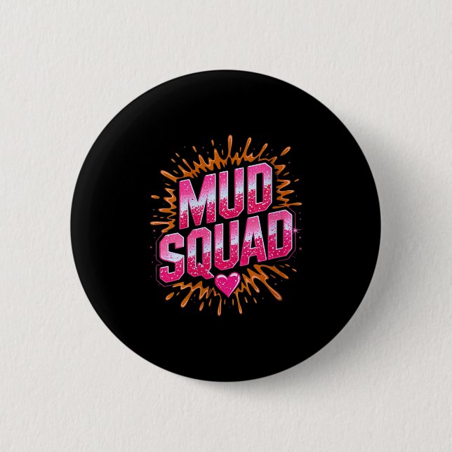 Frauen Muddy Mud Run Squad Mudding Running Button (Vorderseite)