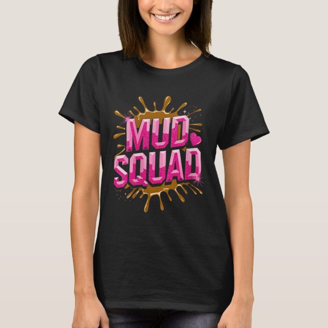 Frauen Muddy Mud Run Squad Mudding Running T-Shirt (Vorderseite)
