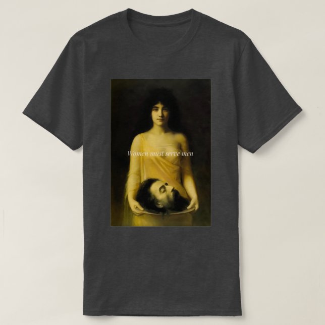 Frauen müssen Männern dienen T-Shirt (Design vorne)