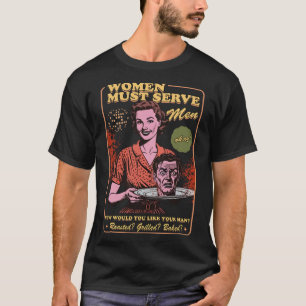 Frauen müssen Männern sprichwörtlich liberale Hexe T-Shirt