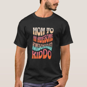 Frauen Mutter eines tollen Homeschool-Kindes Spaß  T-Shirt