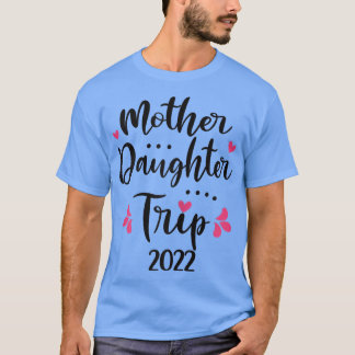 Frauen Mutter Tochter Reise 2022 Familienurlaub T T-Shirt
