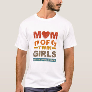 Frauen Mutter Von Zwillingsmädchen Klassische Über T-Shirt
