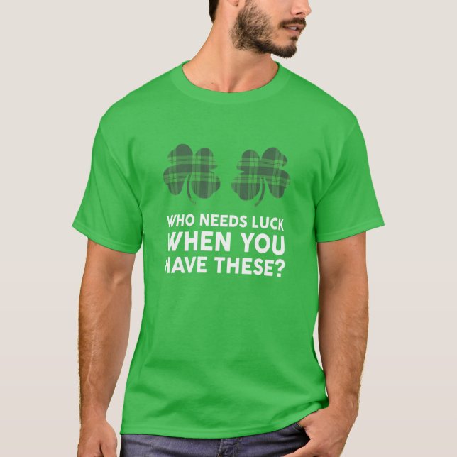 Frauen Naughty St Patricks Day, der Glück braucht, T-Shirt (Vorderseite)