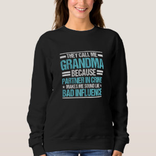 Frauen nennen mich Großmutter-Partner in Verbreche Sweatshirt